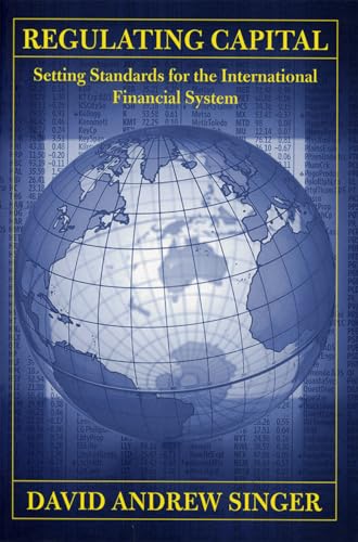 Stock image for Regulating Capital: Setting Standards for the International Financial System (Cornell Studies in Money) for sale by More Than Words