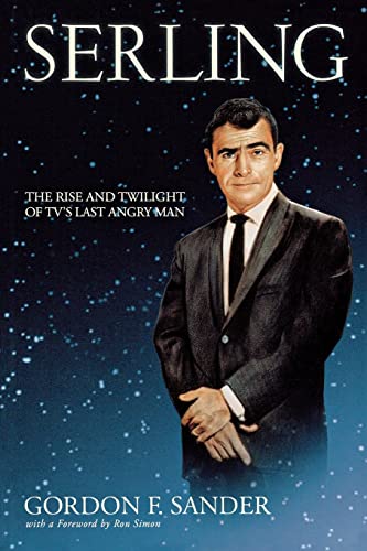 Beispielbild fr Serling: The Rise and Twilight of TVs Last Angry Man zum Verkauf von Goodwill Books