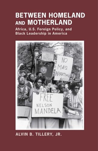 Stock image for Between Homeland and Motherland: Africa, U.S. Foreign Policy, and for sale by Hawking Books