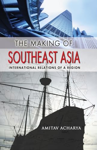 Stock image for The Making of Southeast Asia: International Relations of a Region (Cornell Studies in Political Economy) for sale by Wonder Book