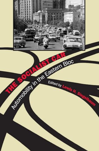 9780801477386: The Socialist Car: Automobility in the Eastern Bloc