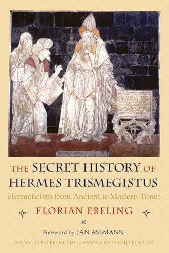 Beispielbild fr The Secret History of Hermes Trismegistus zum Verkauf von Blackwell's