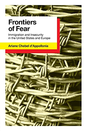 Beispielbild fr Frontiers of Fear: Immigration and Insecurity in the United States zum Verkauf von Wonder Book