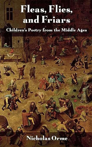 Beispielbild fr Fleas, Flies, and Friars: Childrens Poetry from the Middle Ages zum Verkauf von New Legacy Books