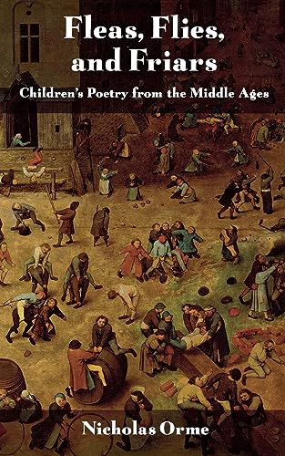 Stock image for Fleas, Flies, and Friars: Childrens Poetry from the Middle Ages for sale by New Legacy Books