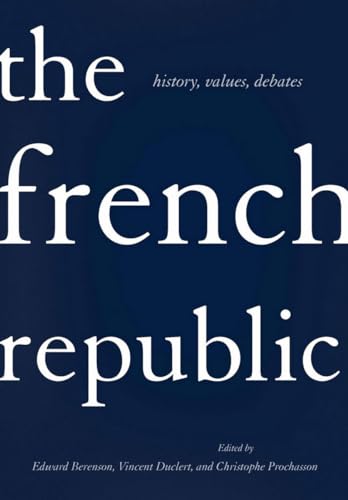 9780801477843: The French Republic: History, Values, Debates