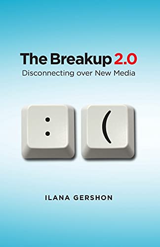 Stock image for The Breakup 2.0: Disconnecting over New Media for sale by SecondSale