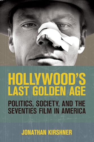 Imagen de archivo de Hollywood's Last Golden Age: Politics, Society, and the Seventies Film in America a la venta por HPB-Red