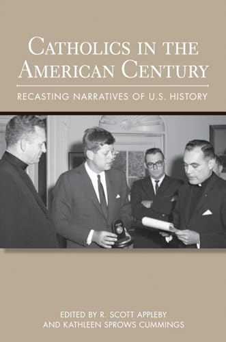 Stock image for Catholics in the American Century: Recasting Narratives of U.S. History (Cushwa Center Studies of Catholicism in Twentieth-Century America) for sale by Bookmonger.Ltd