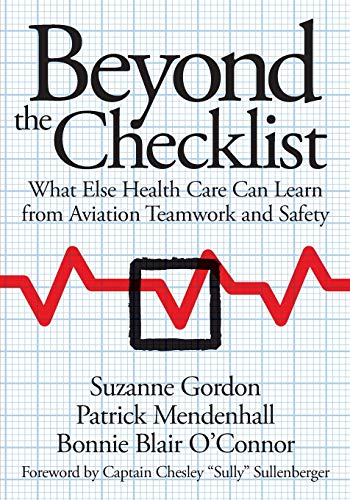 Beispielbild fr Beyond the Checklist: What Else Health Care Can Learn from Aviation Teamwork and Safety (The Culture and Politics of Health Care Work) zum Verkauf von HPB-Ruby