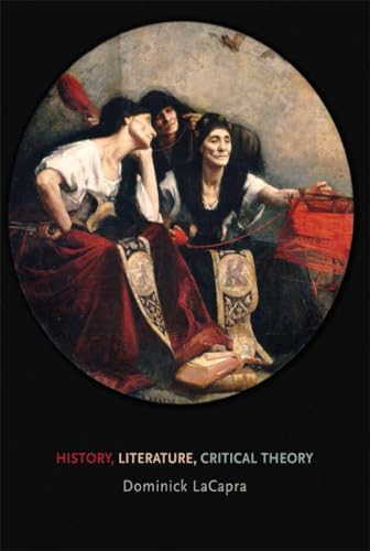 9780801478659: History, Literature, Critical Theory