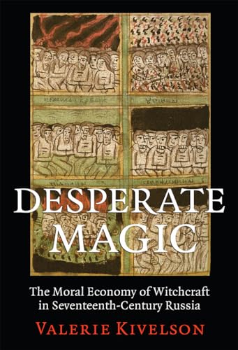 9780801479168: Desperate Magic: The Moral Economy of Witchcraft in Seventeenth-Century Russia