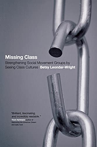 Beispielbild fr Missing Class: Strengthening Social Movement Groups by Seeing Class Cultures zum Verkauf von SecondSale