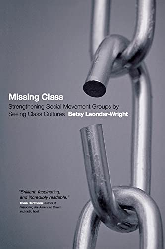 Stock image for Missing Class: Strengthening Social Movement Groups by Seeing Class Cultures for sale by SecondSale