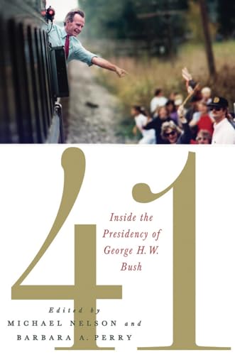 Stock image for 41: Inside the Presidency of George H. W. Bush (Miller Center of Public Affairs Books) for sale by SecondSale