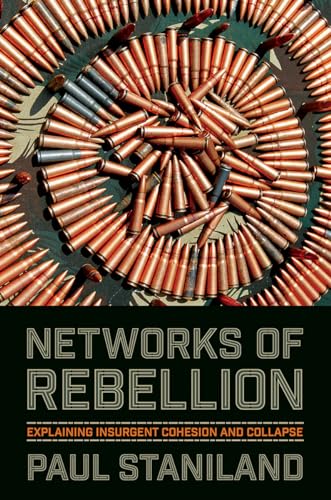 9780801479298: Networks of Rebellion: Explaining Insurgent Cohesion and Collapse (Cornell Studies in Security Affairs)