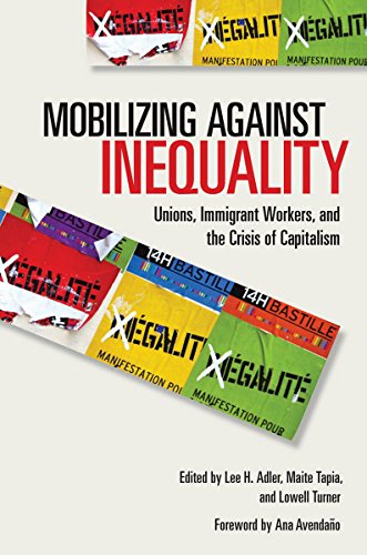 Stock image for Mobilizing against Inequality: Unions, Immigrant Workers, and the Crisis of Capitalism (Frank W. Pierce Memorial Lectureship and Conference Series) for sale by SecondSale