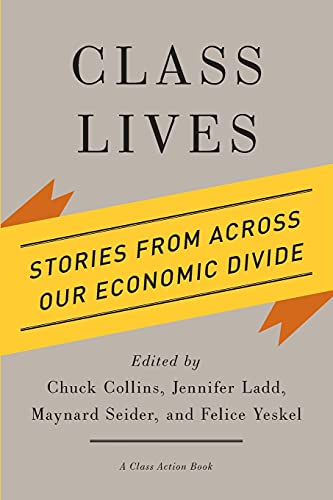 Beispielbild fr Class Lives: Stories from across Our Economic Divide (A Class Action Book) zum Verkauf von BooksRun