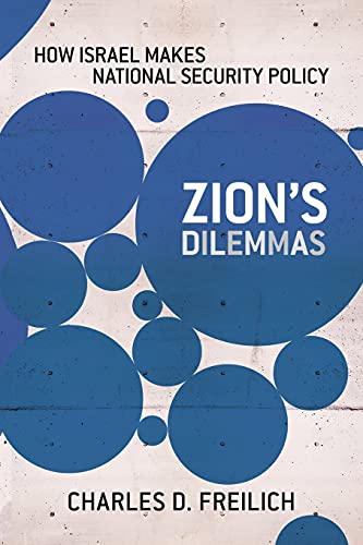9780801479762: Zion's Dilemmas: How Israel Makes National Security Policy (Cornell Studies in Security Affairs)