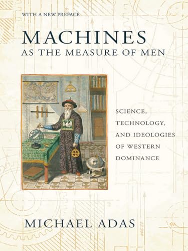 9780801479809: Machines as the Measure of Men: Science, Technology, and Ideologies of Western Dominance