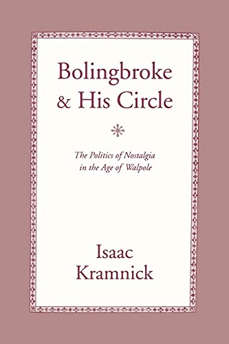 9780801480010: Bolingbroke and His Circle: The Politics of Nostalgia in the Age of Walpole