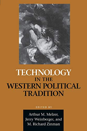 Beispielbild fr Technology in the Western Political Tradition zum Verkauf von M & M Books
