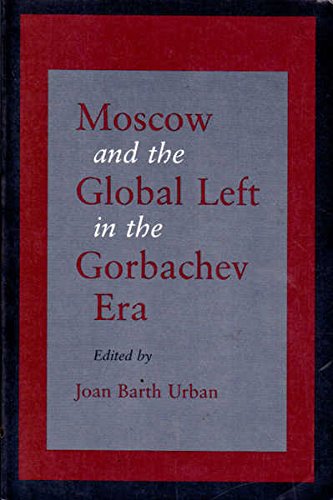 Imagen de archivo de Moscow and the Global Left in the Gorbachev Era a la venta por Midtown Scholar Bookstore