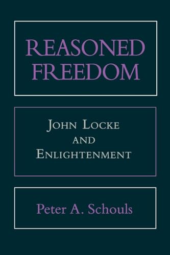 Beispielbild fr Reasoned Freedom: John Locke and Enlightenment zum Verkauf von WorldofBooks