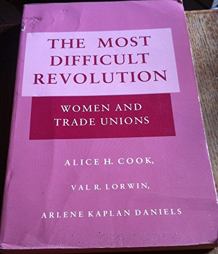 Imagen de archivo de The Most Difficult Revolution: Women and Trade Unions a la venta por Midtown Scholar Bookstore