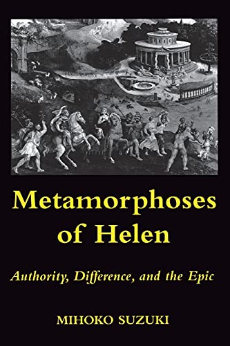 Beispielbild fr Metamorphoses of Helen: Authority, Difference, and the Epic zum Verkauf von SecondSale