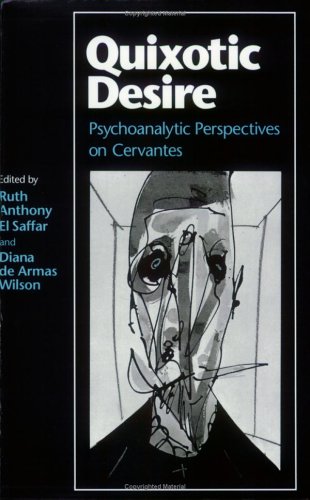 Beispielbild fr Quixotic Desire: Psychoanalytic Perspectives on Cervantes zum Verkauf von More Than Words