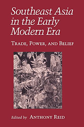 Southeast Asia in the Early Modern Era Trade, Power and Belief