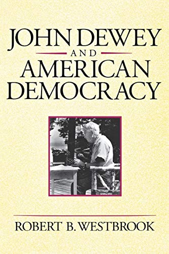 Beispielbild fr John Dewey and American Democracy zum Verkauf von Better World Books