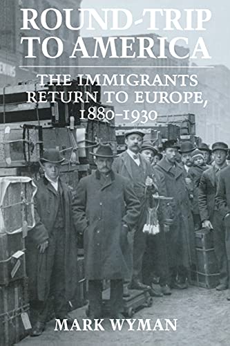 Imagen de archivo de Round-Trip to America: The Immigrants Return to Europe, 1880-1930 a la venta por ThriftBooks-Dallas