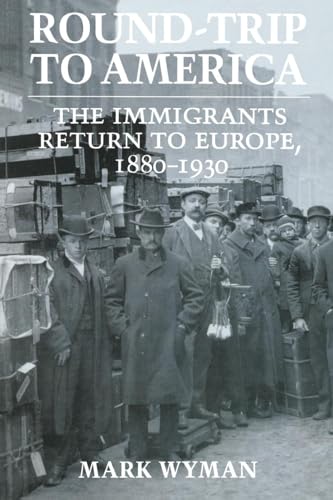 Stock image for Round-Trip to America: The Immigrants Return to Europe, 1880 "1930 (Cornell Paperbacks) for sale by HPB-Red