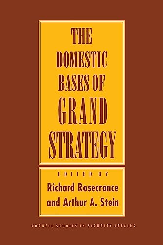 Imagen de archivo de The Domestic Bases of Grand Strategy (Cornell Studies in Security Affairs) a la venta por Red's Corner LLC