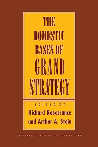 The Domestic Bases of Grand Strategy