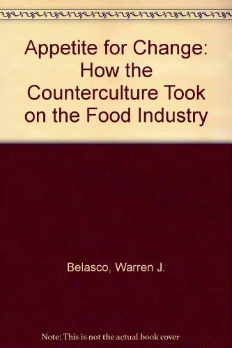 Imagen de archivo de Appetite for Change: How the Counterculture Took on the Food Industry a la venta por More Than Words