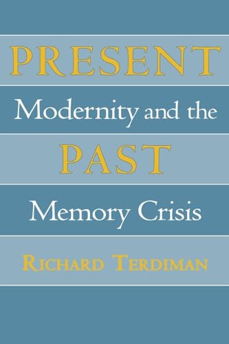 Imagen de archivo de Present Past: Modernity and the Memory Crisis a la venta por SecondSale