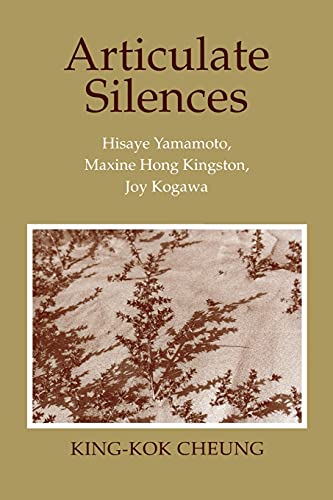 Beispielbild fr Articulate Silences: Hisaye Yamamoto, Maxine Hong Kingston, and Joy Kogewa (Reading Women Writing) zum Verkauf von BooksRun