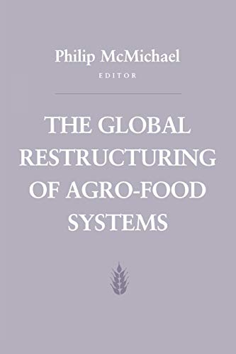 Beispielbild fr The Global Restructuring of Agro-Food Systems (Food Systems and Agrarian Change) zum Verkauf von Books From California