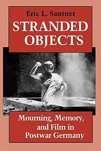 Imagen de archivo de Stranded Objects : Mourning, Memory, and Film in Postwar Germany a la venta por Better World Books