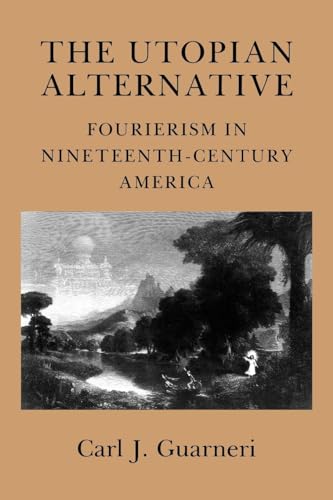 9780801481970: The Utopian Alternative: Fourierism in Nineteenth-Century America (Cornell Paperbacks)