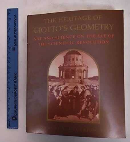 Stock image for The Heritage of Giotto's Geometry: Art and Science on the Eve of Scientific Revolution for sale by HPB-Red