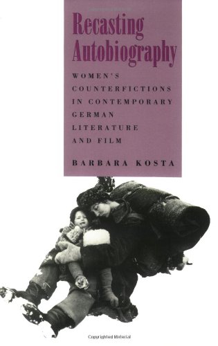 Beispielbild fr Recasting Autobiography: Women's Counterfictions in Contemporary German Literature and Film (Reading Women Writing) zum Verkauf von Wonder Book