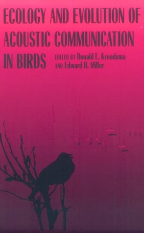 Ecology and Evolution of Acoustic Communication in Birds