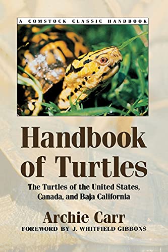 Handbook of Turtles: The Turtles of the United States, Canada, and Baja California (Comstock Classic Handbooks) (9780801482540) by Carr, Archie