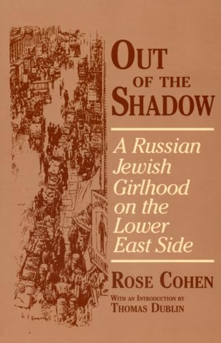 Imagen de archivo de Out of the Shadow: A Russian Jewish Girlhood on the Lower East Side (Documents in American Social History) a la venta por Wonder Book