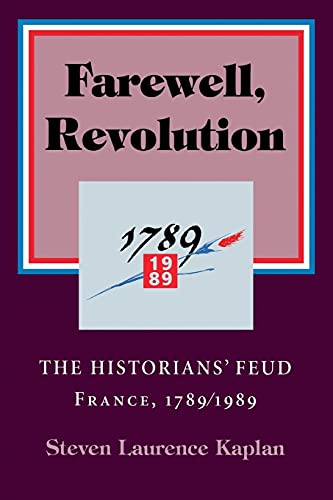 Imagen de archivo de Farewell, Revolution: The Historians' Feud, France, 1789/1989 a la venta por ThriftBooks-Dallas