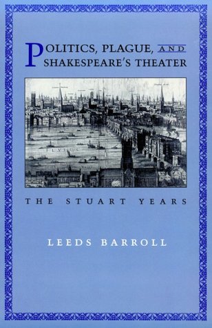 Beispielbild fr Politics, Plague and Shakespeare's Theater : The Stuart Years zum Verkauf von Better World Books